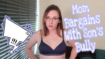 Mom Bargains With Son's Bully