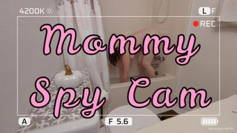 Mommy Spy Cam