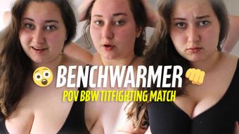 Benchwarmer: POV BBW Titfighting - July 04, 2020