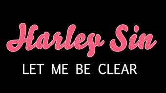 Harley Sin Let Me Be Clear Confession