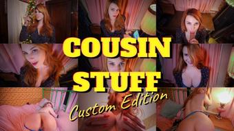 Cousin Stuff, CUSTOM EDITION