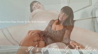 Your First Time Needs To Be With Mommy: A Family Tradition - September 28, 2024