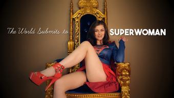 THE WORLD SUBMITS TO SUPERWOMAN - February 18, 2023