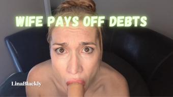 Paying Off Husband Debt - Blow Bang Bukakke