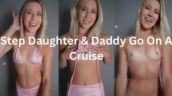 Step Daughter & Daddy Go On A Cruise