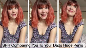 SPH Comparing You To Your step-Dads Huge Penis 45 mins - July 04, 2024