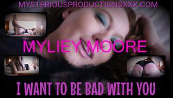 I WANT TO BE BAD WITH YOU! - MYLIE MOORE - July 30, 2019