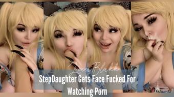 StepDaughter Gets Face Fucked