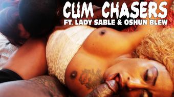 CUM CHASERS - LADY SABLE AND OSHUN BLEW - August 30, 2019