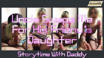 Uncle Swaps Me For His Friend's Daughter - Apr 28, 2023