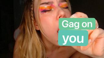 Gag on you - Aug 9, 2022