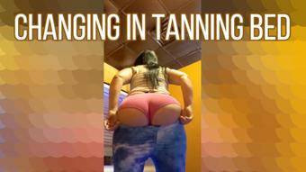 Changing in the Tanning Bed - September 26, 2021