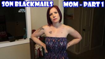 Son Blackmails Mom Part 1 - June 06, 2018