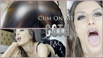 Cum on my Goth Face