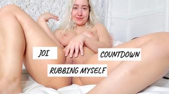 Rubbing Myself - JOI & Cum Countdown - October 07, 2019