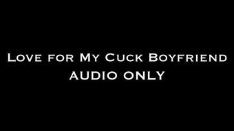 Love for My Cuck Boyfriend AUDIO ONLY