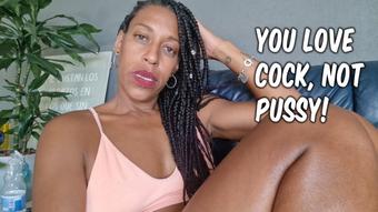 You love cock, not pussy - August 29, 2024