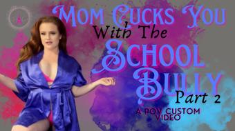 digitally re-edited**Mom Cucks You with the School Bully