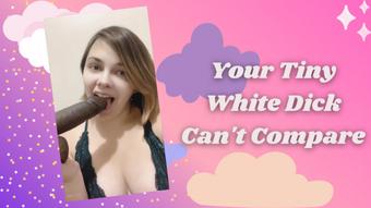 Your Tiny White Dick Can't Compare - November 23, 2021
