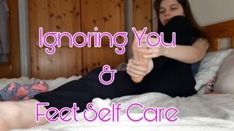 Ignoring You and Pampering my Feet