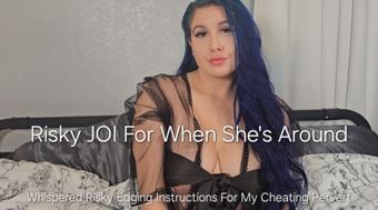Risky JOI For When She's Around - January 21, 2025
