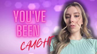 You've Been CAUGHT! - Blackmail Fantasy
