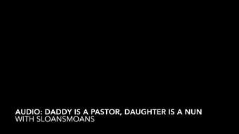 audio: daddy is a pastor, daughter is a nun - August 07, 2023