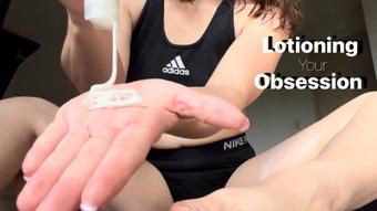 Lotioning Your Obsession