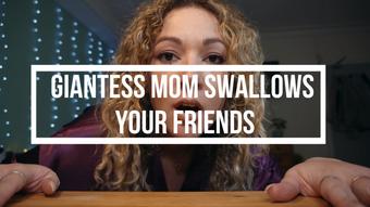 Giantess Mom Devours Your Tiny Friends - January 18, 2023