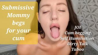 Submissive Mommy Begs For Your Cum