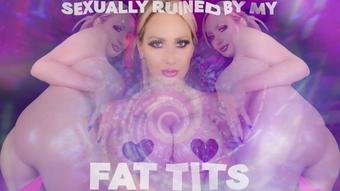 Goddesstaylorknight Sexually Ruined By My Fat Tits