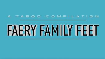 Faery Family Feet - A Taboo Compilation