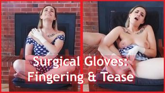 Surgical Gloves: Fingering & Tease