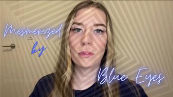 Mesmerized by Blue Eyes