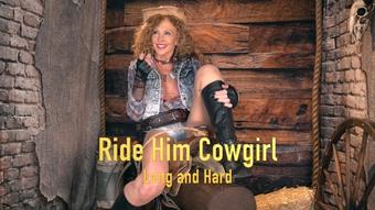 Ride Him Cowgirl Long and Hard - Jan 30, 2020
