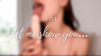 LET ME SHOW YOU JOI