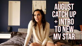 August Catch Up - Intro To A New MV Star