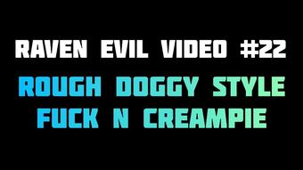 22 ROUGH DOGGY STYLE FUCK N CREAMPIE