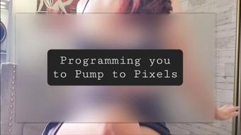 Programming you to Pump to Pixels, Beta - August 23, 2023