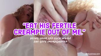 Cum Eating ur GF's Impregnation Creampie - August 21, 2019