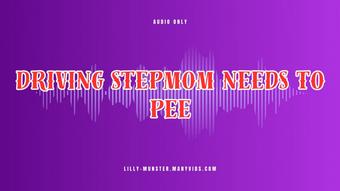 Audio - Driving Step-Mom Needs To Pee - May 02, 2025