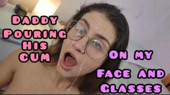 CLIMAX DADDY CUM ON MY FACE & GLASSES