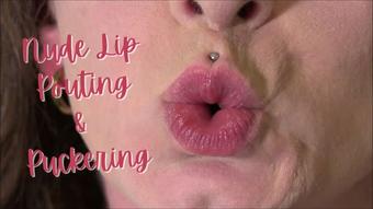 Nude Lip Posing and Puckering - August 30, 2022