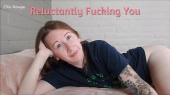 Reluctant Pity Fuck, Cuck GFE XII - March 16, 2022