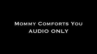 Mommy Comforts You AUDIO ONLY