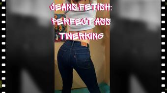 Jeans Fetish: Perfect Ass Twerk