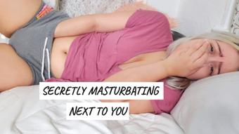 Secretly Masturbating Next to You - September 28, 2019