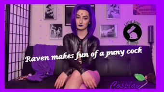 Raven Makes Fun of a Puny Cock Custom - Aug 3, 2021