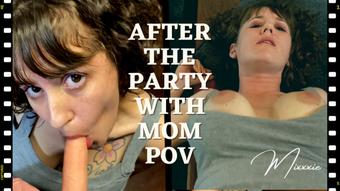 After the Party with Mom POV