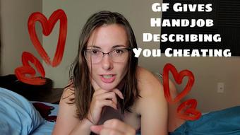 GF Gives Handjob Describing You Cheating